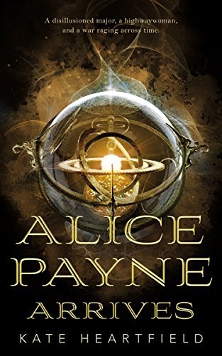 Alice Payne Arrives by Kate Heartfield, book cover