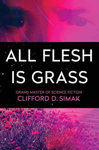 All Flesh Is Grass by Clifford D. Simak, book cover