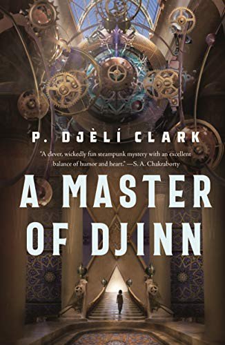 A Master of Djinn by P. Djèlí Clark, book cover