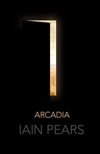 Arcadia by Iain Pears, book cover