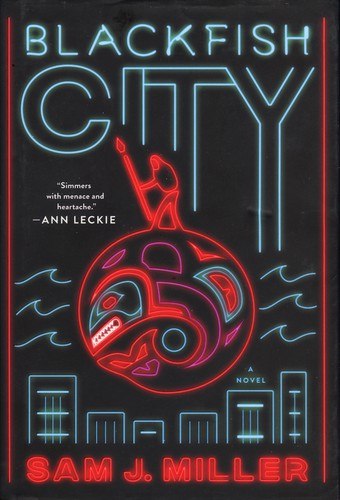 Blackfish City by Sam J. Miller, book cover