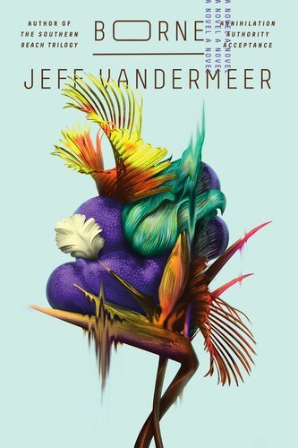 Borne by Jeff VanderMeer, book cover
