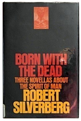 Born with the Dead by Robert Silverberg, book cover