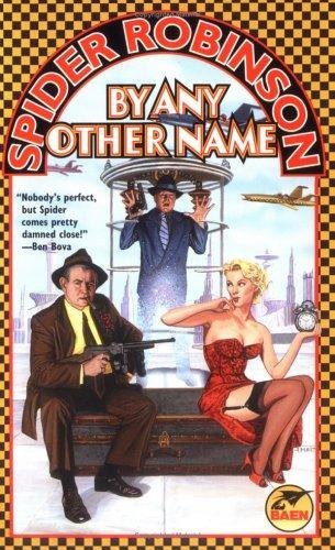 By Any Other Name by Spider Robinson, book cover