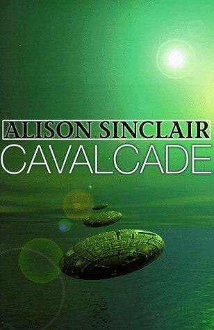 Cavalcade by Alison Sinclair, book cover