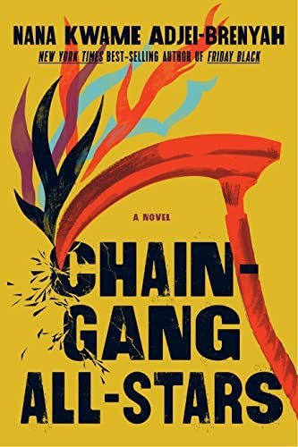 Chain-Gang All-Stars by Nana Kwame Adjei-Brenyah, book cover