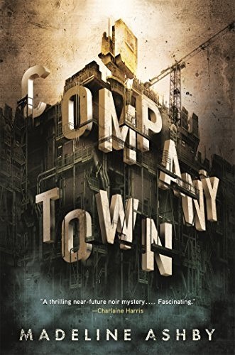 Company Town by Madeline Ashby, book cover
