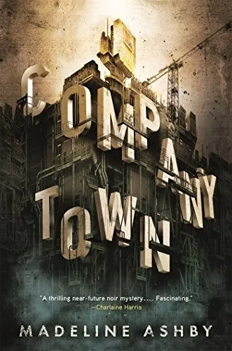 Company Town by Madeline Ashby, book cover