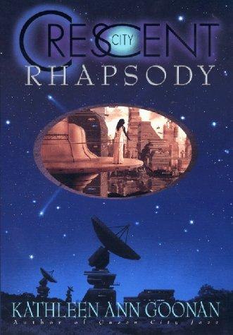 Crescent City Rhapsody by Kathleen Ann Goonan, book cover