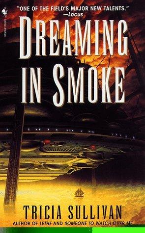 Dreaming in Smoke by Tricia Sullivan, book cover