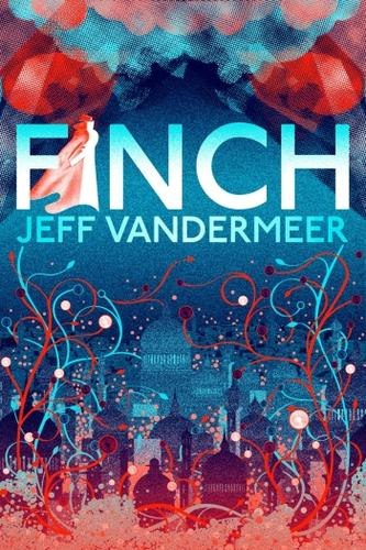 Finch by Jeff VanderMeer, book cover