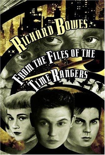 From the Files of the Time Rangers by Richard Bowes, book cover