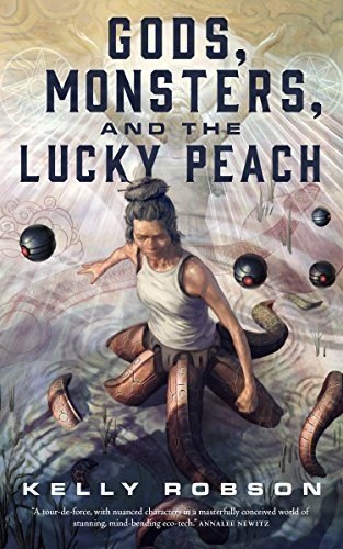 Gods, Monsters, and the Lucky Peach by Kelly Robson, book cover