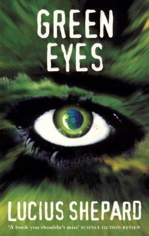 Green Eyes by Lucius Shepard, book cover