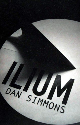 Ilium by Dan Simmons, book cover