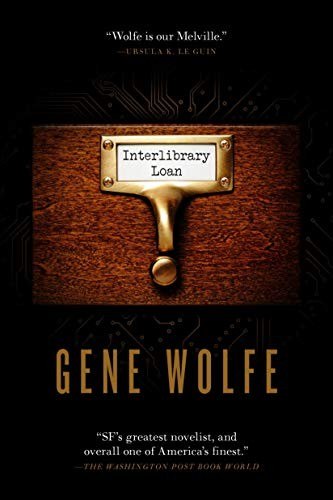 Interlibrary Loan by Gene Wolfe, book cover