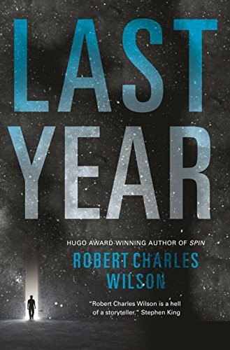 Last Year by Robert Charles Wilson, book cover