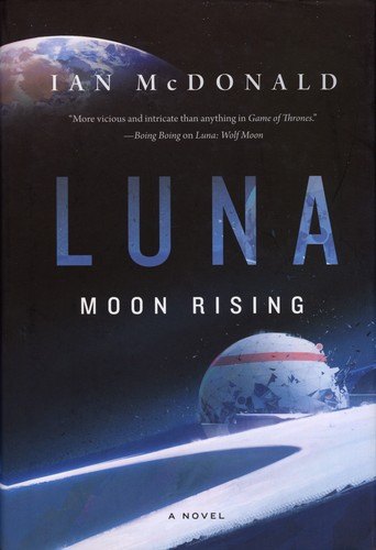 Luna: Moon Rising by Ian McDonald, book cover