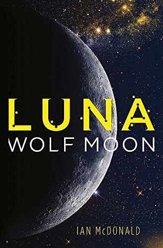 Luna: Wolf Moon by Ian McDonald, book cover