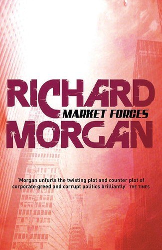 Market Forces by Richard Morgan, book cover