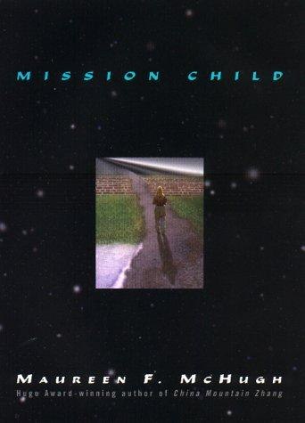 Mission Child by Maureen F. McHugh, book cover