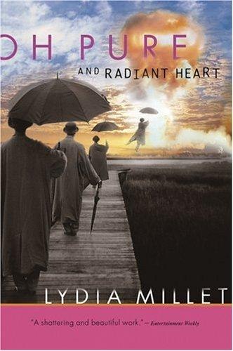 Oh Pure and Radiant Heart by Lydia Millet, book cover