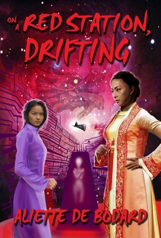 On a Red Station, Drifting by Aliette de Bodard, book cover
