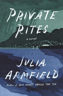 Private Rites by Julia Armfield, book cover
