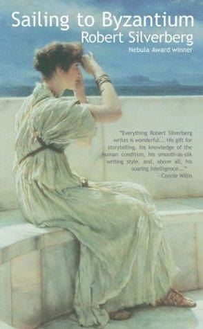 Sailing to Byzantium by Robert Silverberg, book cover