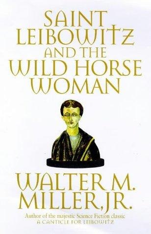 Saint Leibowitz and the Wild Horse Woman by Walter M. Miller Jr. & Terry Bisson, book cover