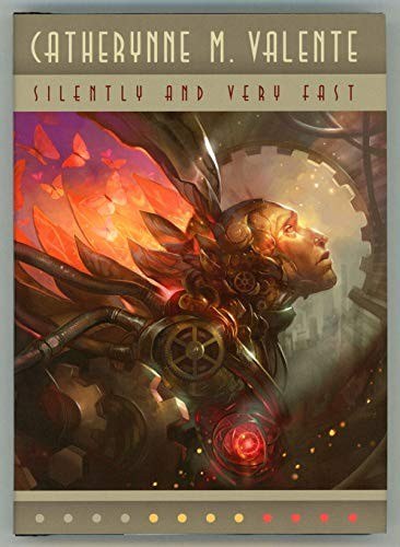 Silently and Very Fast by Catherynne M. Valente, book cover
