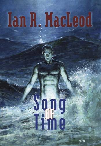 Song of Time by Ian R. MacLeod, book cover