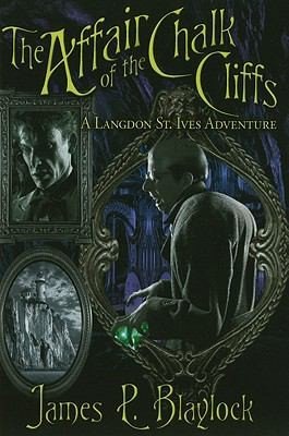 The Affair of the Chalk Cliffs by James P. Blaylock, book cover