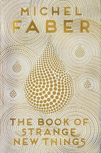 The Book of Strange New Things by Michel Faber, book cover