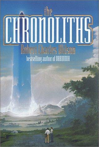 The Chronoliths by Robert Charles Wilson, book cover