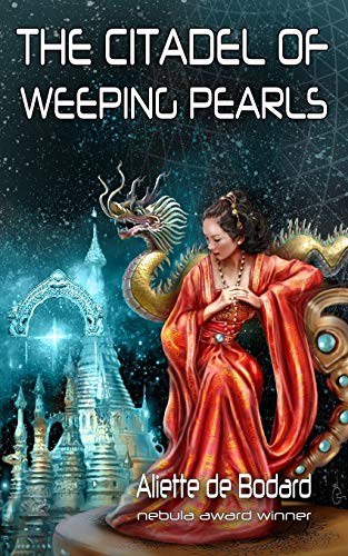 The Citadel of Weeping Pearls by Aliette de Bodard, book cover