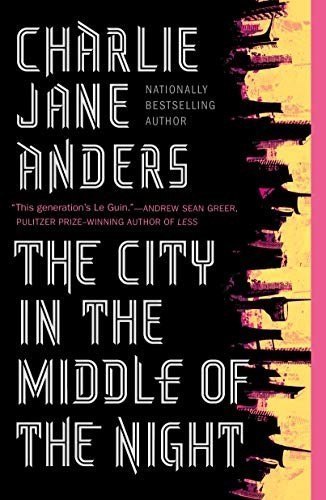 The City in the Middle of the Night by Charlie Jane Anders, book cover