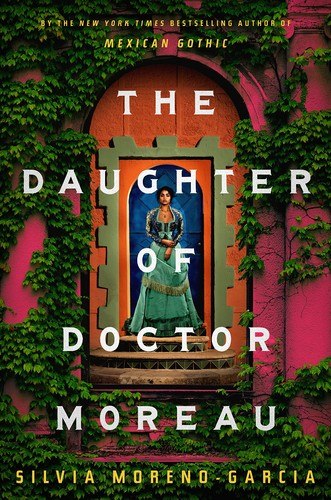 The Daughter of Doctor Moreau by Silvia Moreno-Garcia, book cover