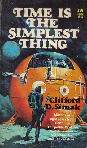 Time Is the Simplest Thing by Clifford D. Simak, book cover