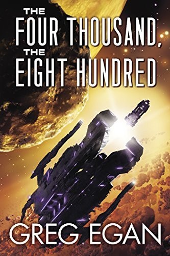 The Four Thousand, the Eight Hundred by Greg Egan, book cover