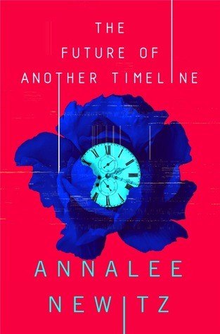 The Future of Another Timeline by Annalee Newitz, book cover