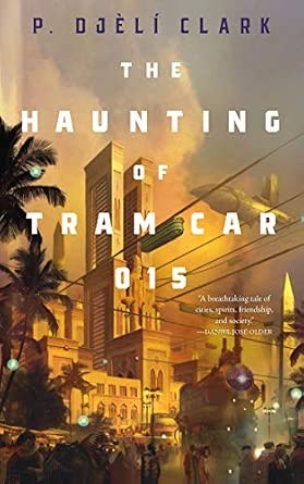 The Haunting of Tram Car 015 by P. Djèlí Clark, book cover
