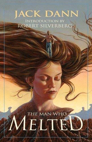The Man Who Melted by Jack Dann, book cover