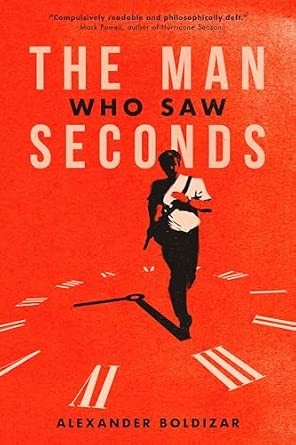 The Man Who Saw Seconds by Alexander Boldizar, book cover