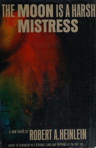 The Moon Is a Harsh Mistress by Robert A. Heinlein, book cover