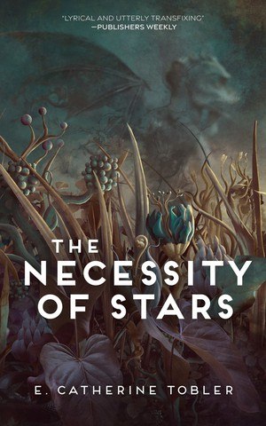 The Necessity of Stars by E. Catherine Tobler, book cover