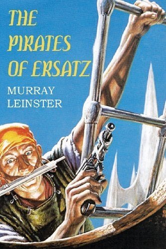 The Pirates of Ersatz by Murray Leinster, book cover