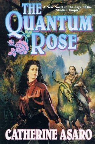 The Quantum Rose by Catherine Asaro, book cover