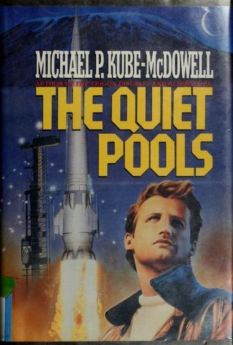 The Quiet Pools by Michael P. Kube-McDowell, book cover