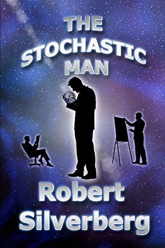 The Stochastic Man by Robert Silverberg, book cover